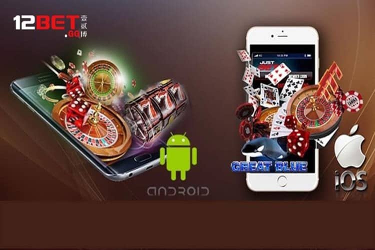 Tải app 12BET về điện thoại